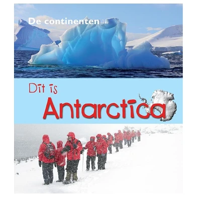 De Continenten - Dit is Antarctica