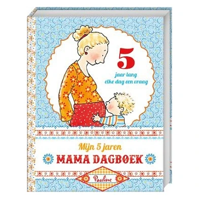 Pauline Oud - Mijn 5 Jaren Mama Dagboek