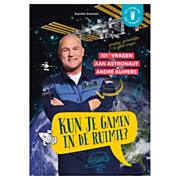 Kun je gamen in de ruimte? 101 vragen aan Andre Kuipers