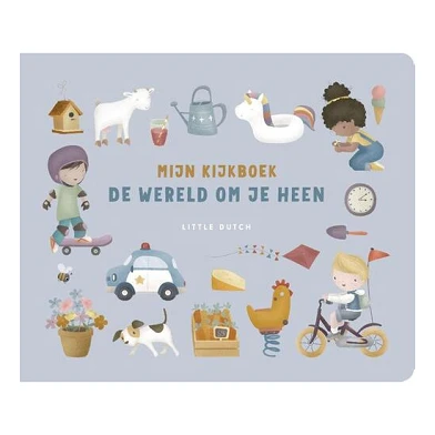 Little Dutch - Mijn kijkboek - De wereld om je heen