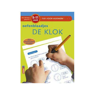 Tijd voor huiswerk - Oefenblaadjes De klok (9-11 j.)