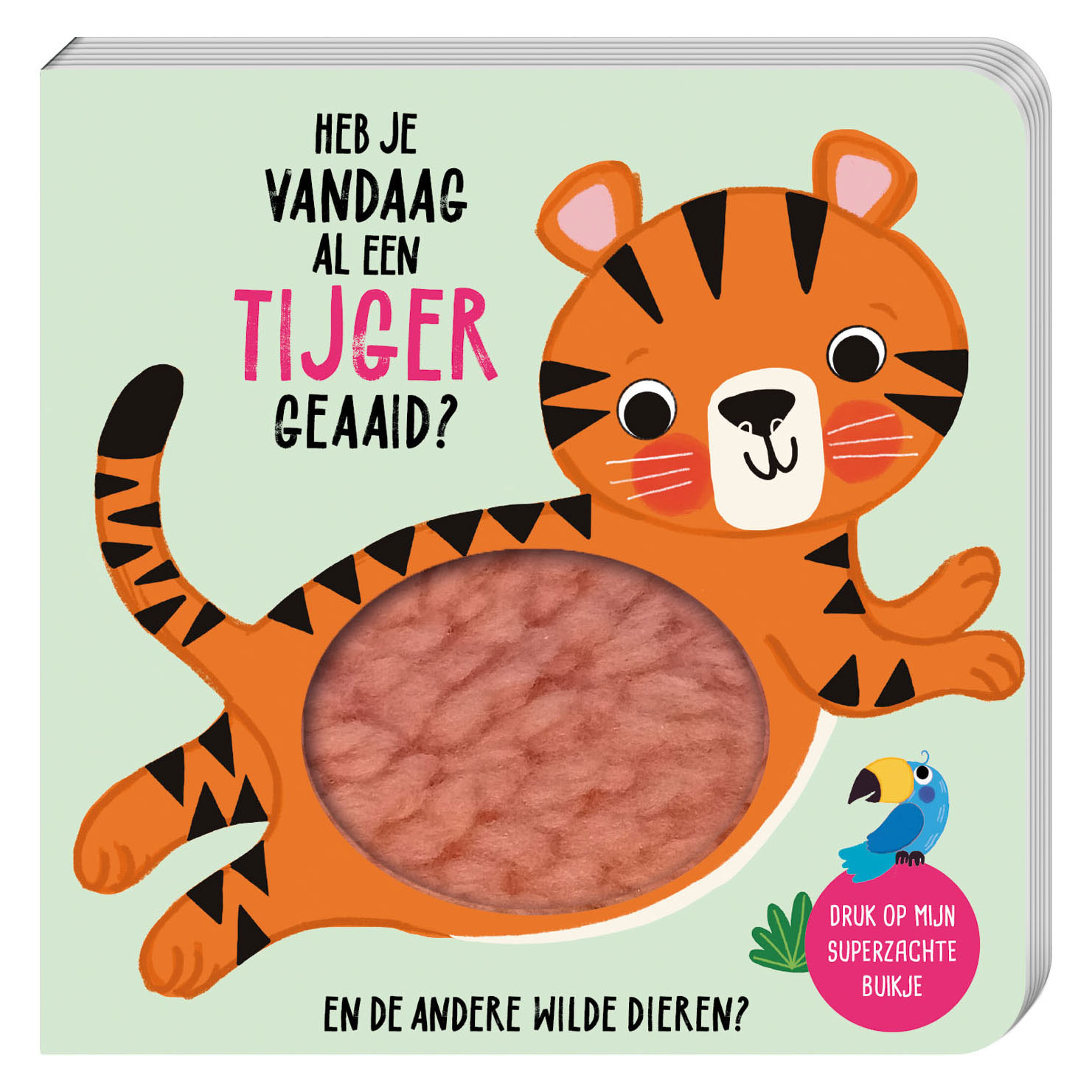 Superzachte Buikjes - Heb je Vandaag al een Tijger Geaaid?